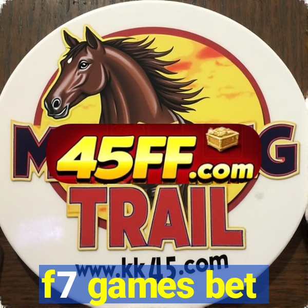 f7 games bet